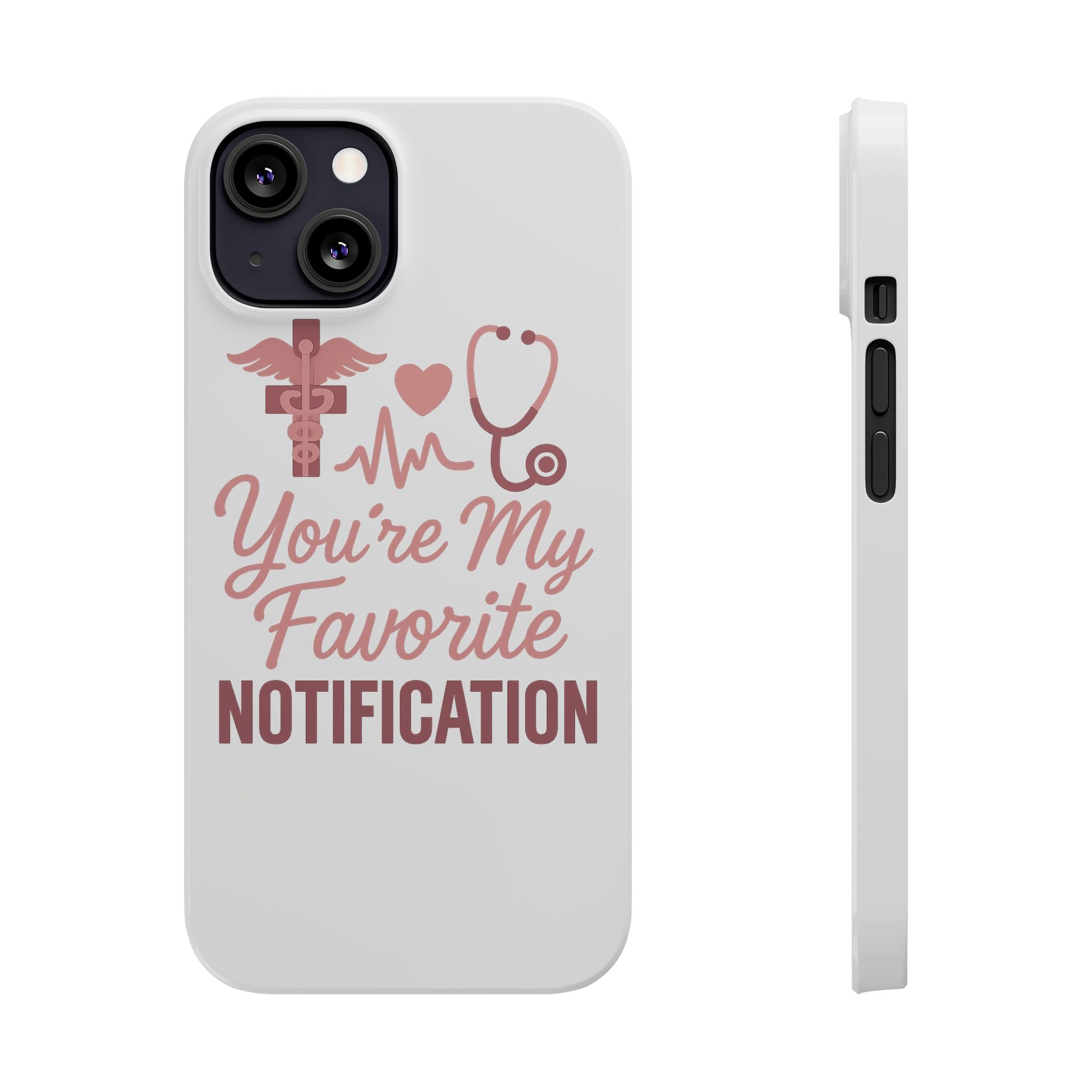 You're My Favorite Notification Phone Case Medical Nurse Doctor Gift Heartbeat Stethoscope Cute Romantic Healthcare Worker Pink