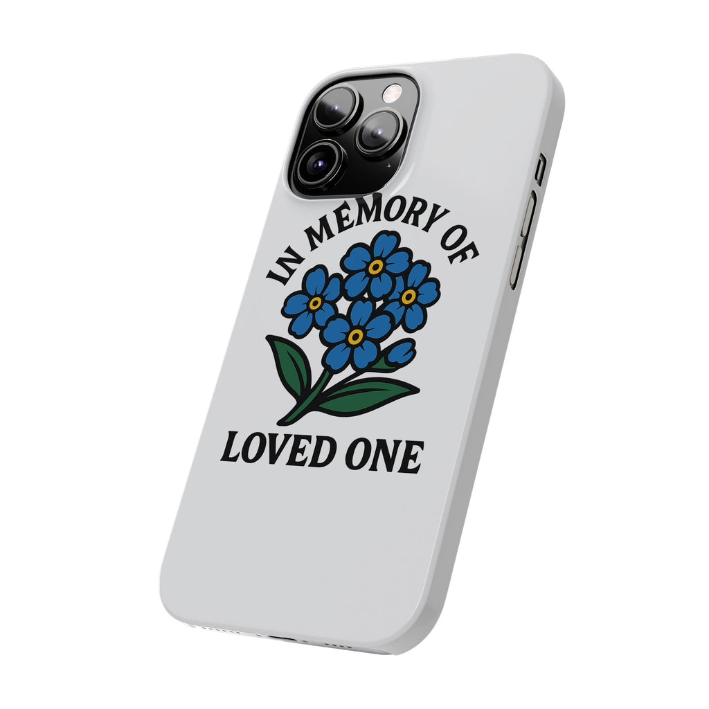 Forget Me Not Phone Case Memorial Gift Floral Remembrance Case Sympathy Gift In Memory Of Loved One Loss of Mom Dad Friend