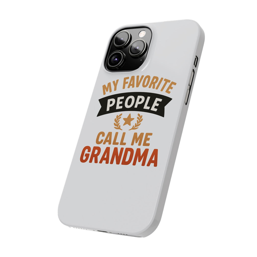 My Favorite People Call Me Grandma Phone Case, Grandmother Gift, Mothers Day Gift for Nana, Grandma Birthday Gift