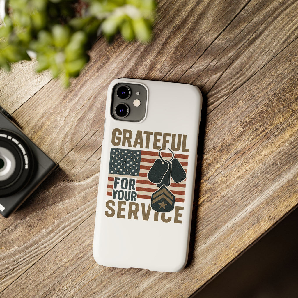Grateful for Your Service Phone Case Military Patriotic Gift Army Navy Air Force Marine Support Veteran Active Duty USA Flag