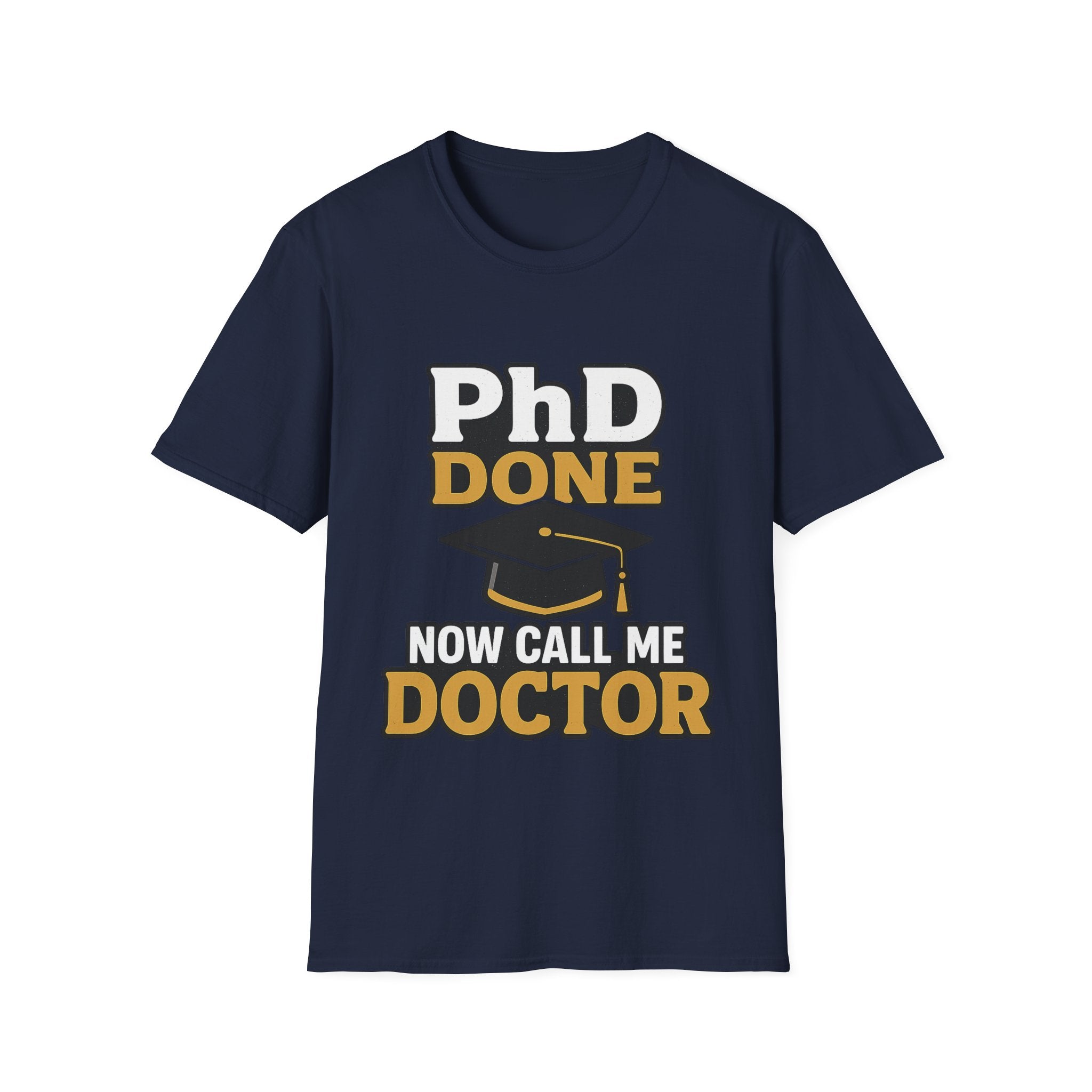 PhD Done Now Call Me Doctor T-Shirt, Doctorate Graduation Gift, PhD Graduate Shirt, Doctor Degree Celebration Tee, Academic Achievement