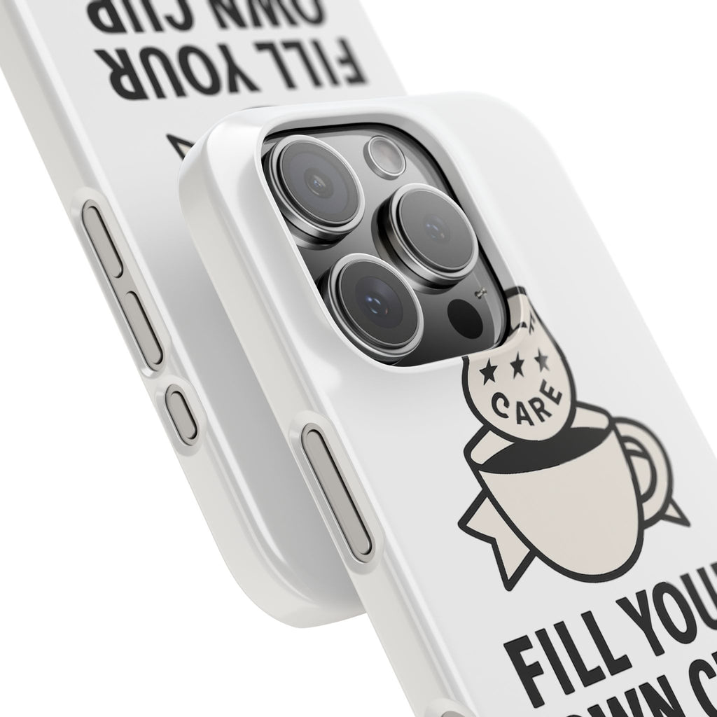 Fill Your Own Cup First Phone Case Self Care Reminder Gift for Women Minimalist Boundary Setting Motivational Mental Health Quote