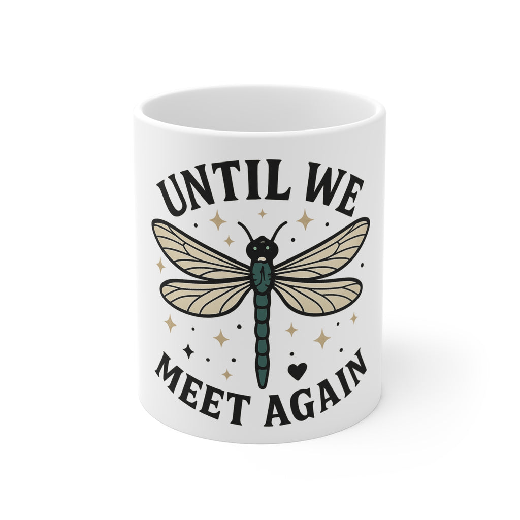 Dragonfly Memorial Mug Until We Meet Again, Sympathy Gift for Loss of Loved One, Remembrance Coffee Cup, Grief Gift for Her