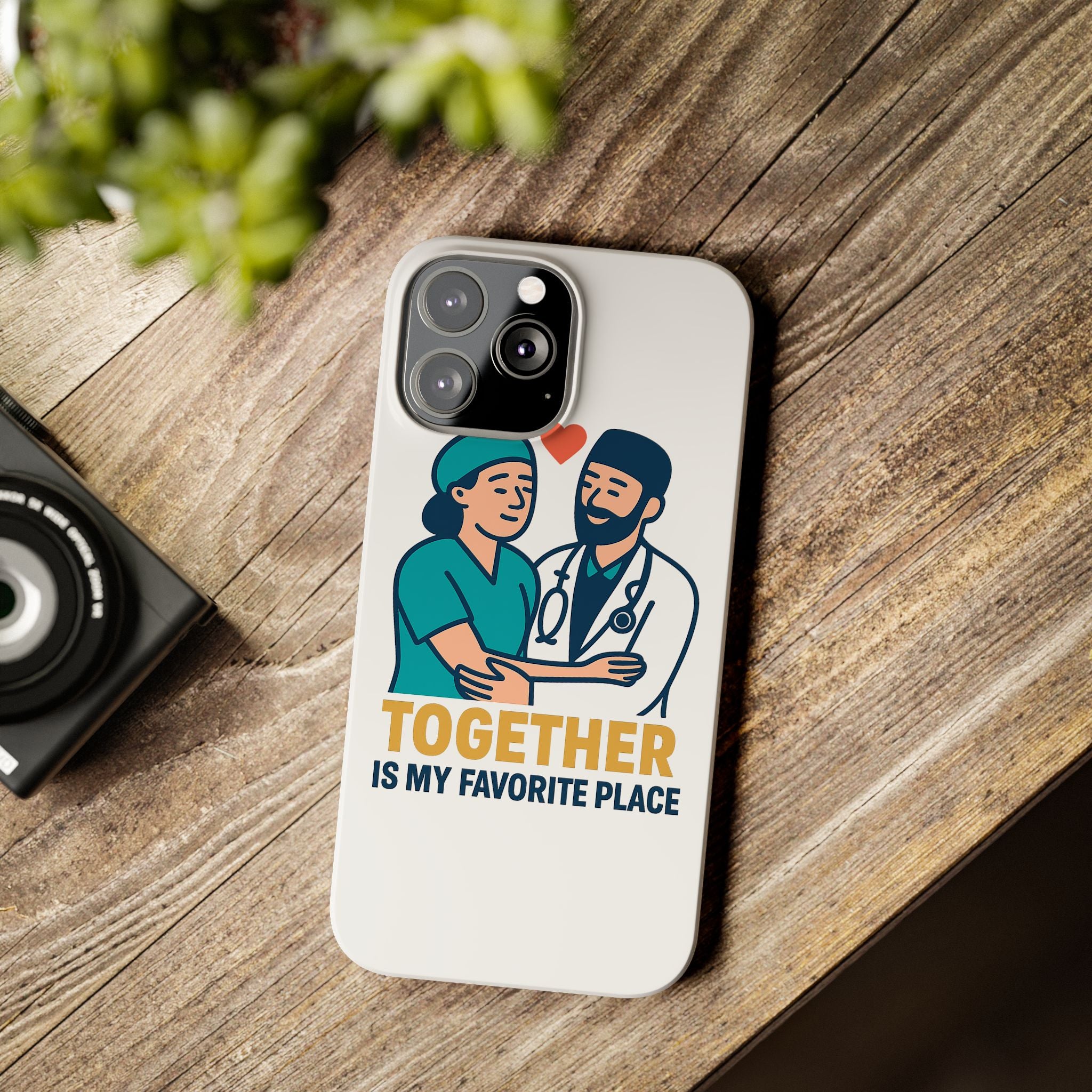 Together Is My Favorite Place Phone Case Medical Couple Gift Nurse Doctor Healthcare Love Quote Romantic Anniversary Gift