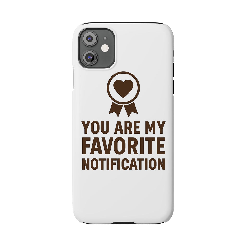 You Are My Favorite Notification Phone Case, Romantic Anniversary Gift for Boyfriend Girlfriend, Cute Couple Phone Case Love Gift