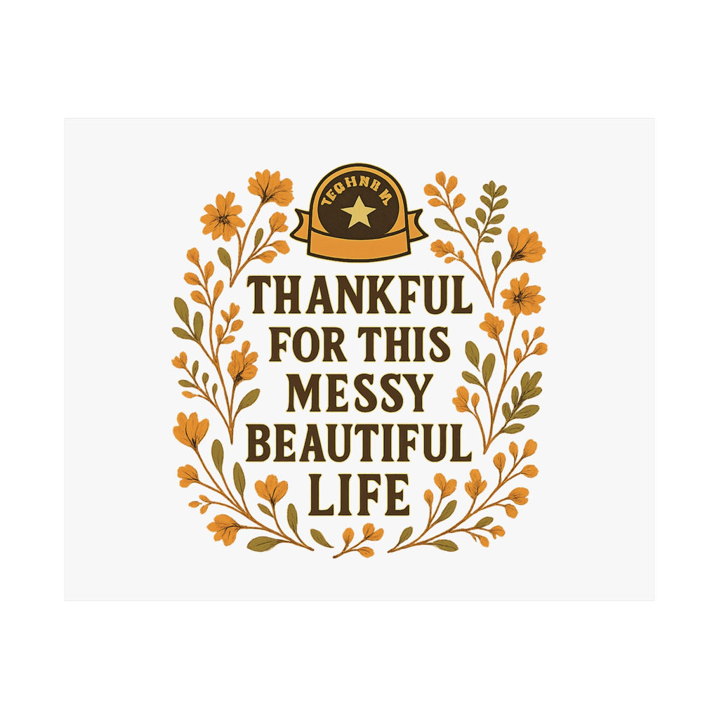 Thankful For This Messy Beautiful Life Poster, Gratitude Wall Art, Wildflower Print, Housewarming Gift, Earth Tone Home Decor