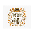 Thankful For This Messy Beautiful Life Poster, Gratitude Wall Art, Wildflower Print, Housewarming Gift, Earth Tone Home Decor