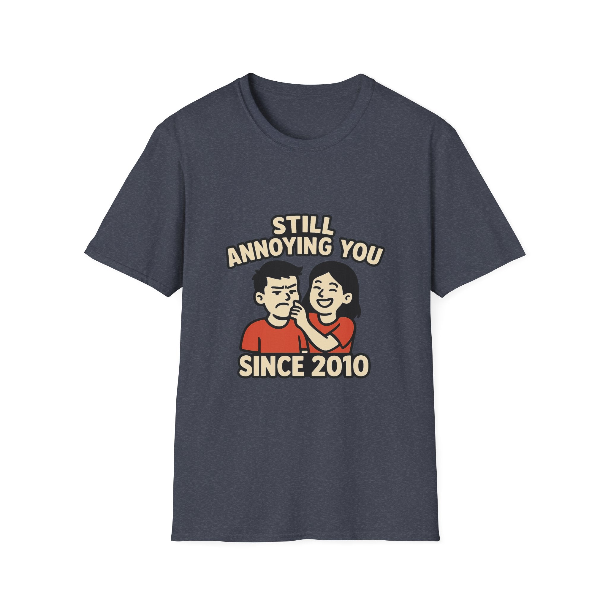 Still Annoying You Since 2010 Shirt Anniversary Gift for Husband Wife Couples Tshirt Funny Marriage Tee Sarcastic Relationship