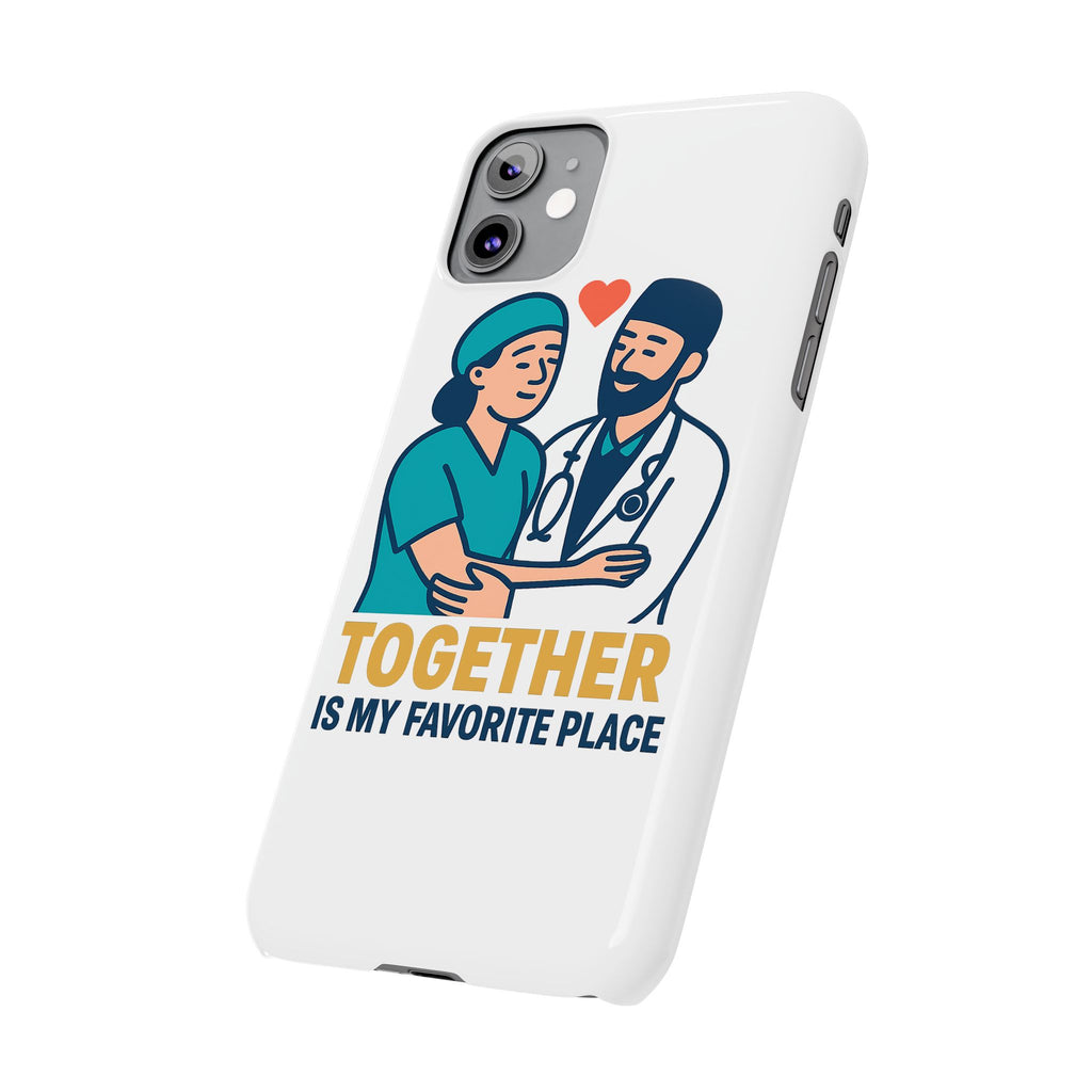 Together Is My Favorite Place Phone Case Medical Couple Gift Nurse Doctor Healthcare Love Quote Romantic Anniversary Gift