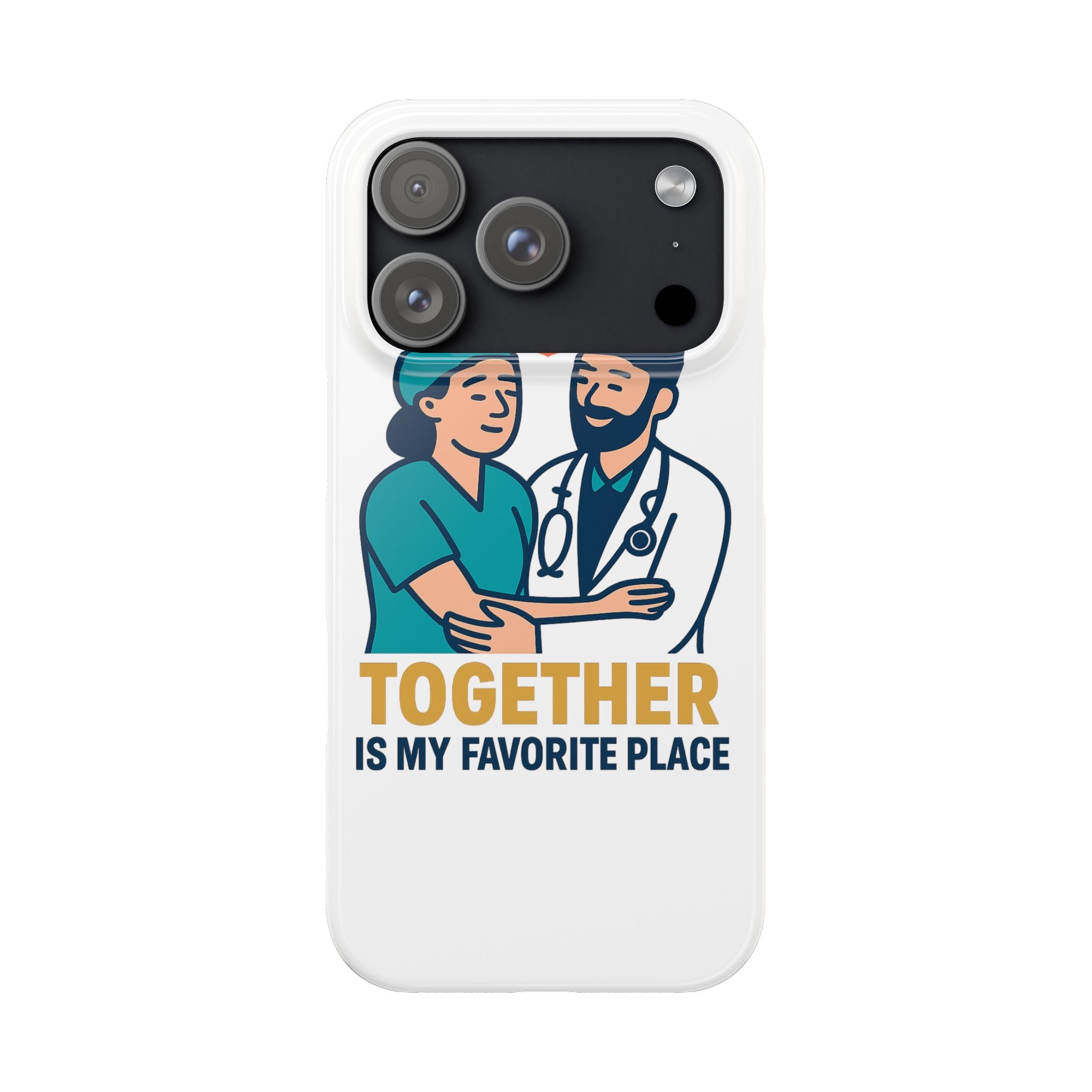 Together Is My Favorite Place Phone Case Medical Couple Gift Nurse Doctor Healthcare Love Quote Romantic Anniversary Gift