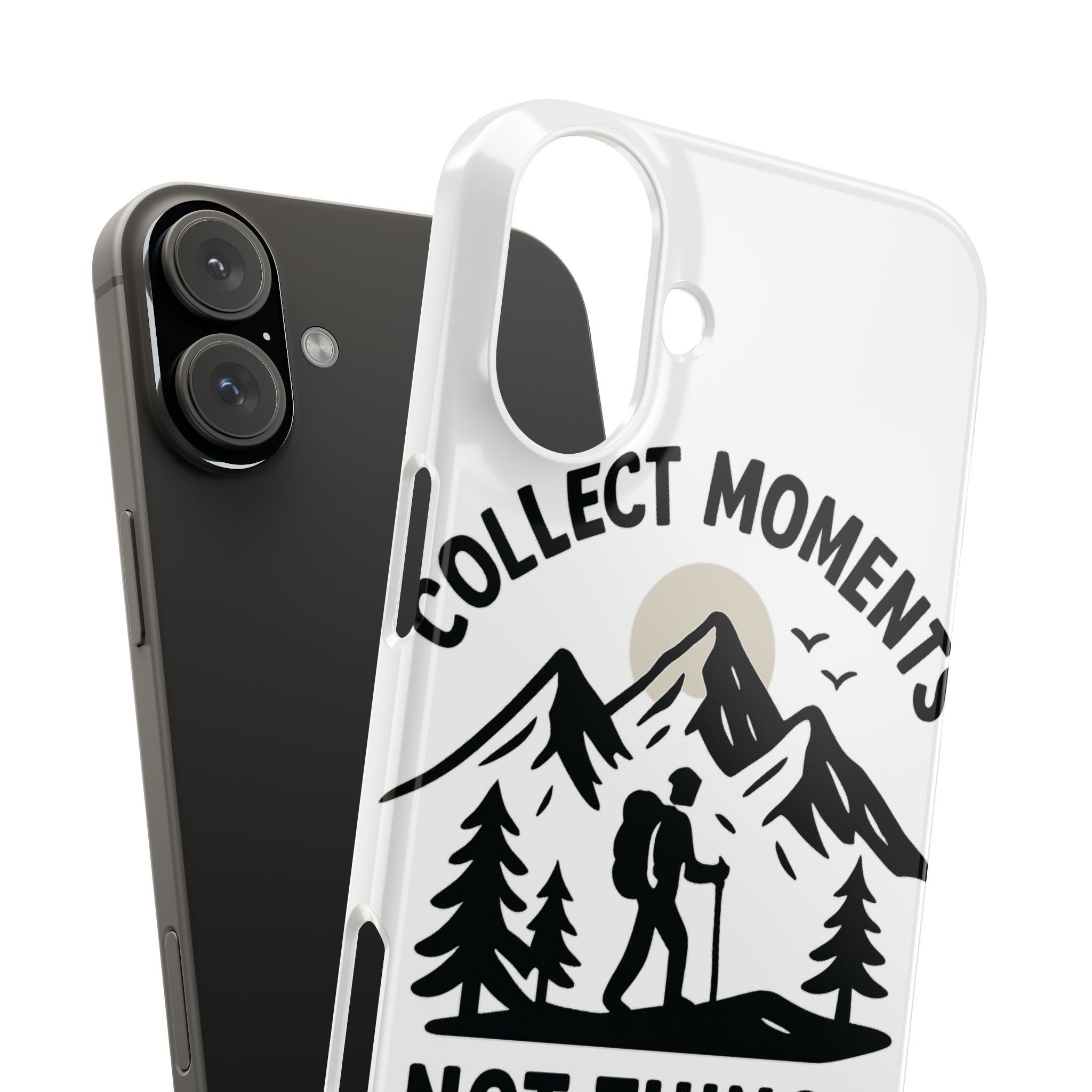 Collect Moments Not Things Phone Case Mountain Quote Minimalist Hiking Adventure Travel Gift for Experience Seeker Wanderlust