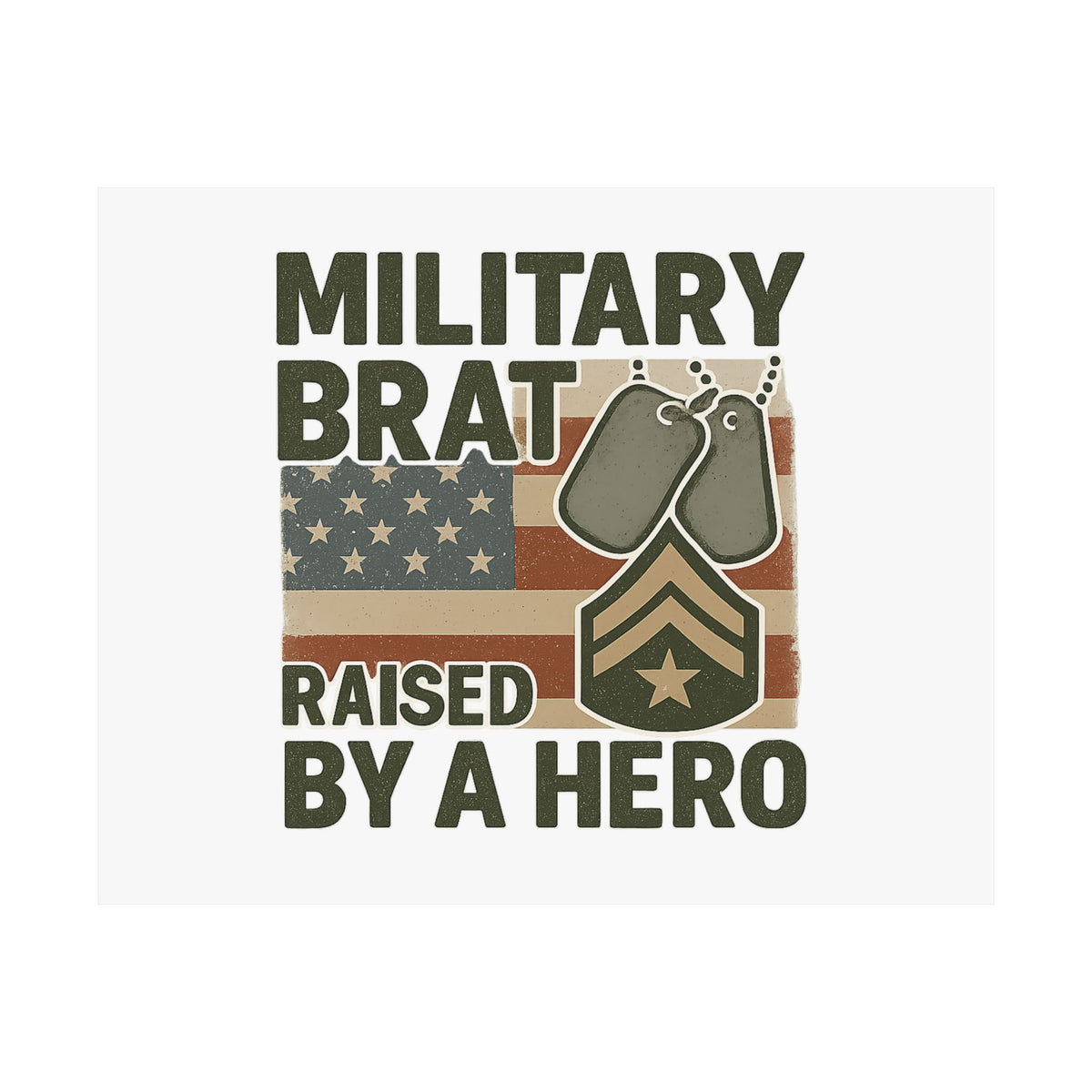 Military Brat Poster Raised by a Hero Gift, Military Child Wall Art, Army Navy Air Force Marine, Military Family Decor Print