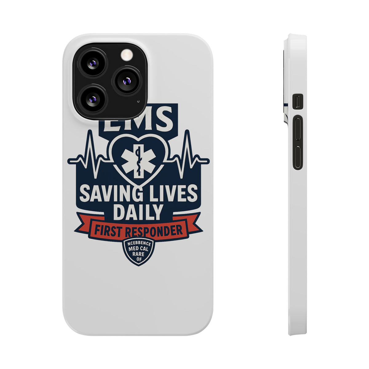 EMS Phone Case Paramedic Gift EMT Star of Life Heartbeat Saving Lives Daily First Responder Appreciation Medical Hero