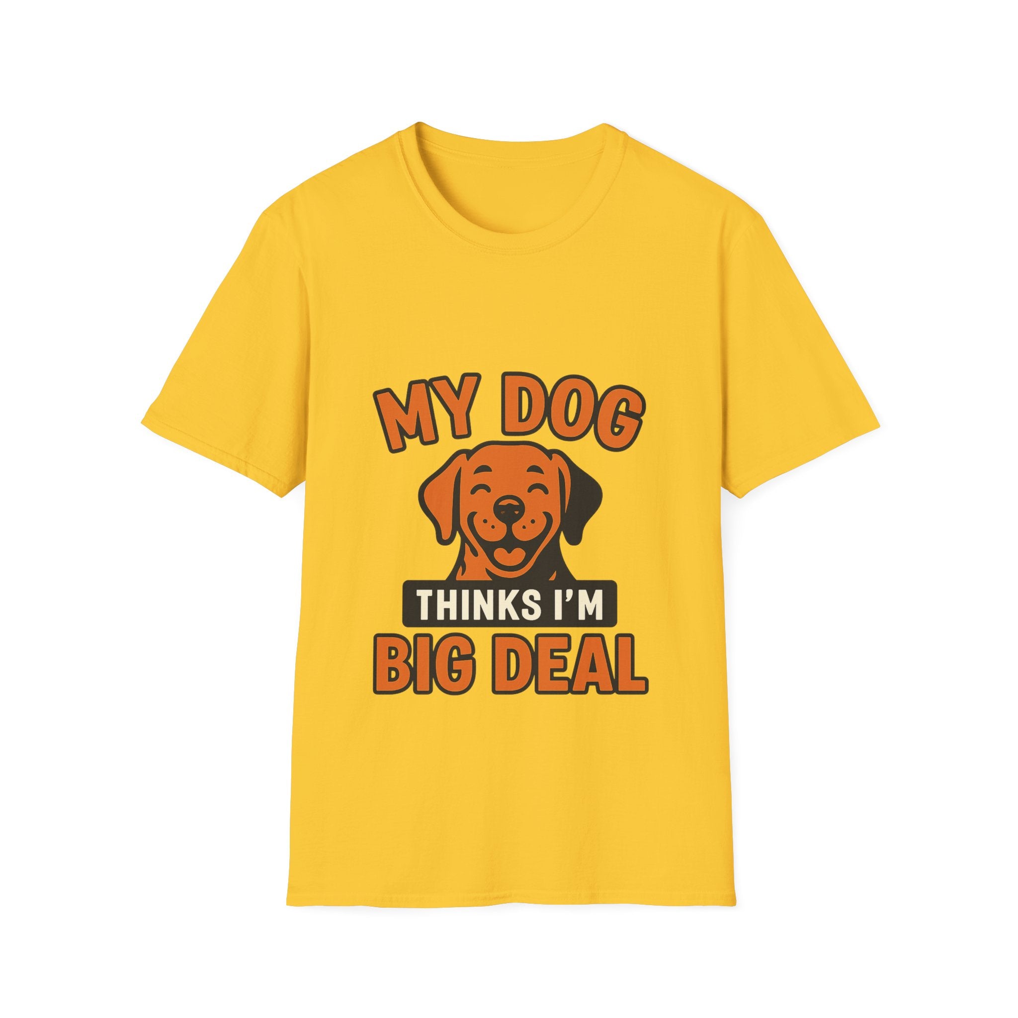 Dog Mom Shirt, My Dog Thinks I'm Kind of a Big Deal Funny Dog Lover Gift, Dog Dad Tshirt, Pet Owner Gift, Dog Parent Shirt