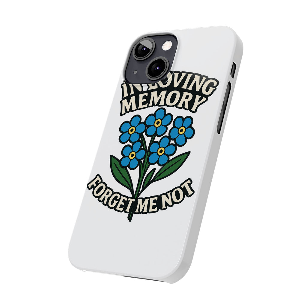 In Loving Memory Phone Case Forget Me Not Flowers Memorial Gift Remembrance Sympathy Tribute Case Bereavement Gift Loss of Mom