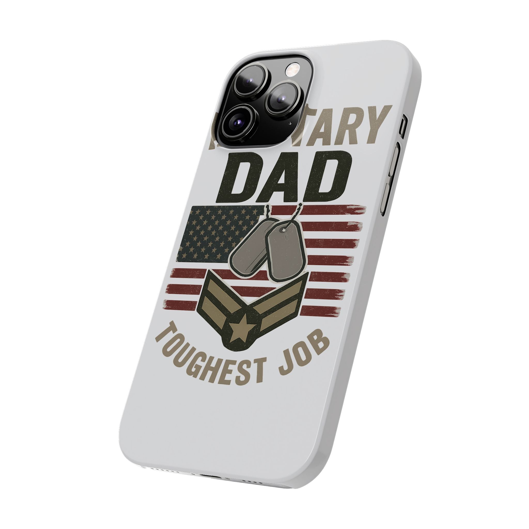 Military Dad Phone Case, Toughest Job Gift for Father of Soldier, Army Navy Marine Air Force Gift, Patriotic Phone Armor