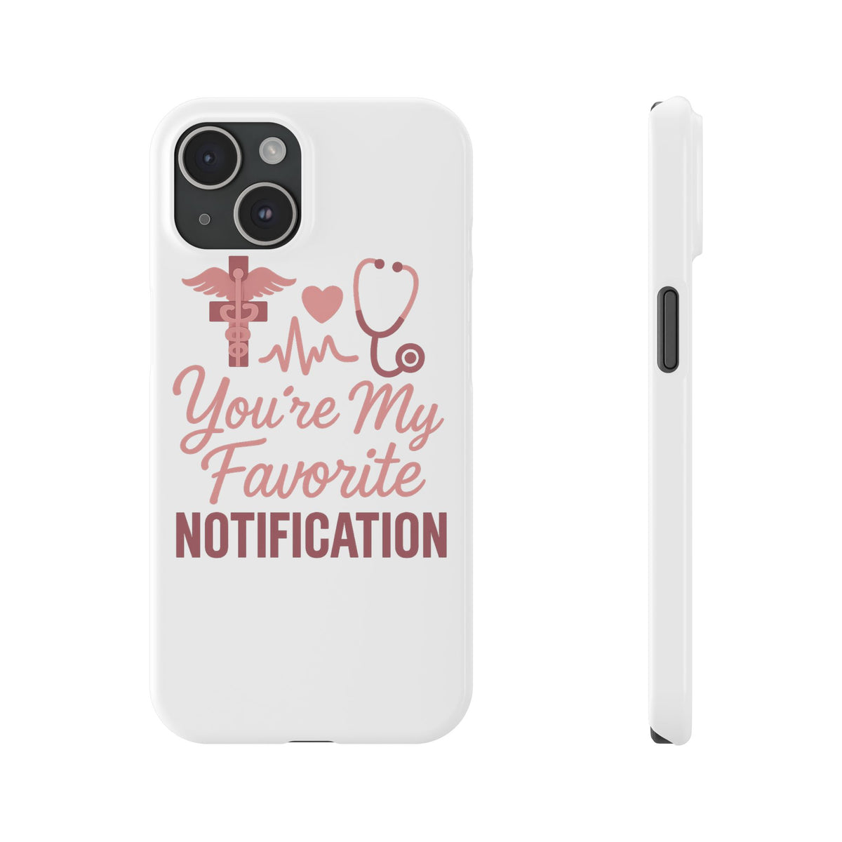You're My Favorite Notification Phone Case Medical Nurse Doctor Gift Heartbeat Stethoscope Cute Romantic Healthcare Worker Pink