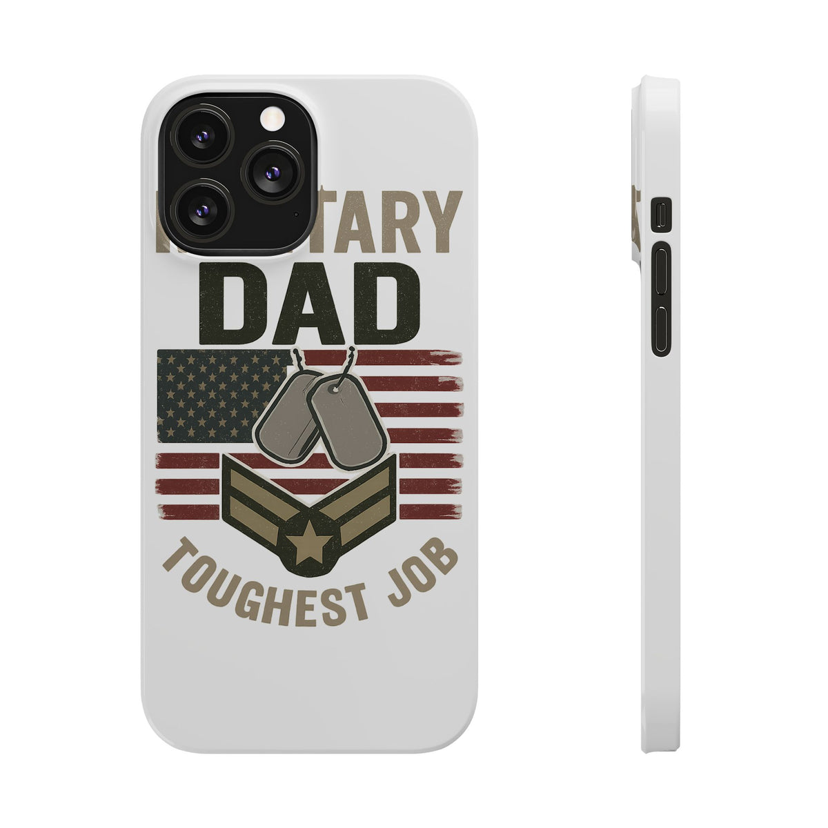 Military Dad Phone Case, Toughest Job Gift for Father of Soldier, Army Navy Marine Air Force Gift, Patriotic Phone Armor