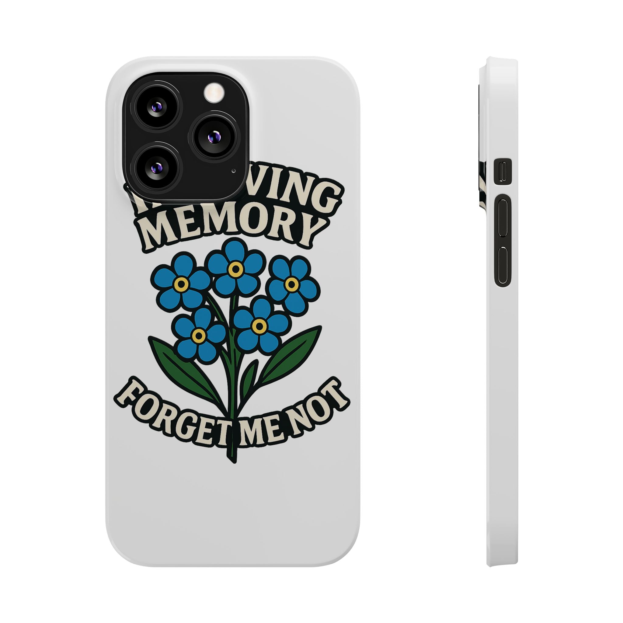 In Loving Memory Phone Case Forget Me Not Flowers Memorial Gift Remembrance Sympathy Tribute Case Bereavement Gift Loss of Mom
