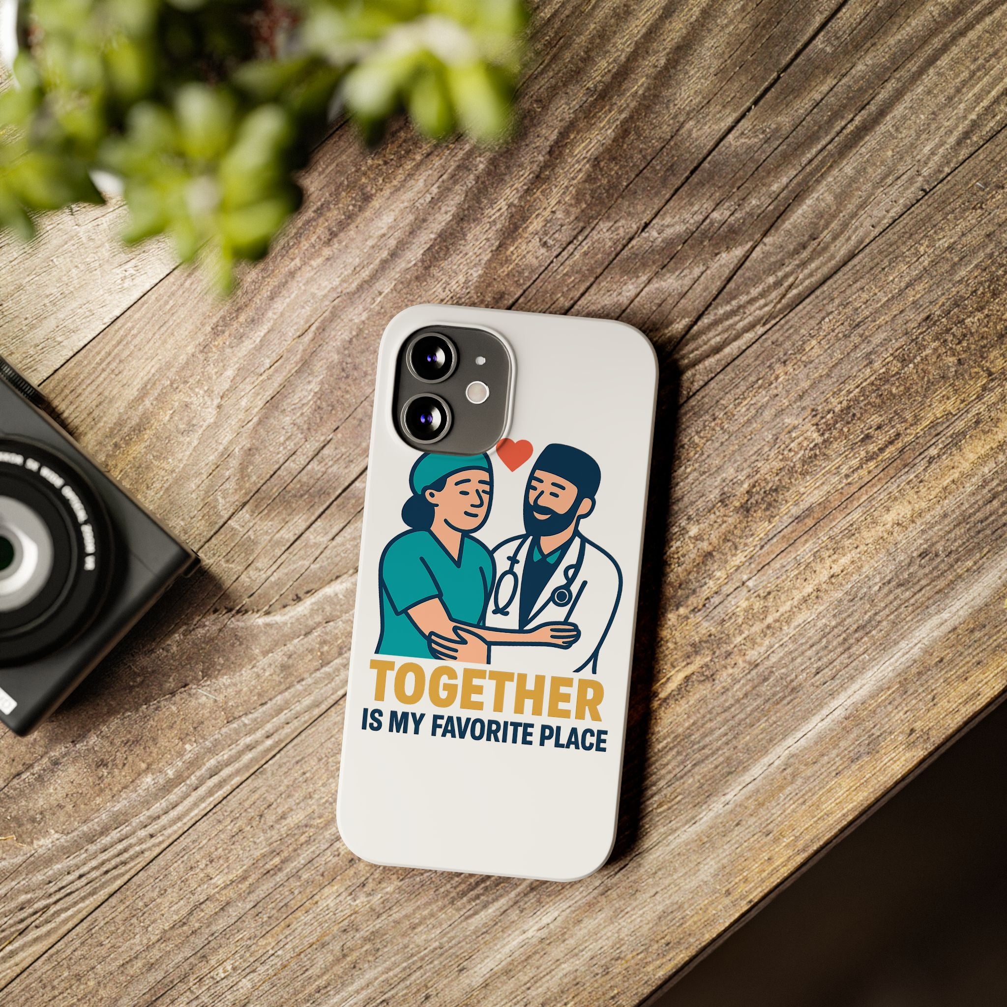 Together Is My Favorite Place Phone Case Medical Couple Gift Nurse Doctor Healthcare Love Quote Romantic Anniversary Gift