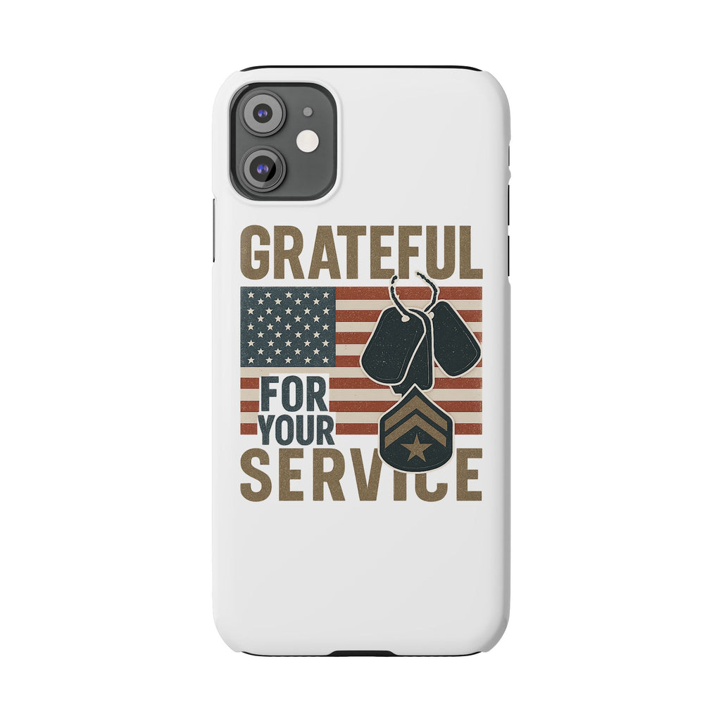 Grateful for Your Service Phone Case Military Patriotic Gift Army Navy Air Force Marine Support Veteran Active Duty USA Flag