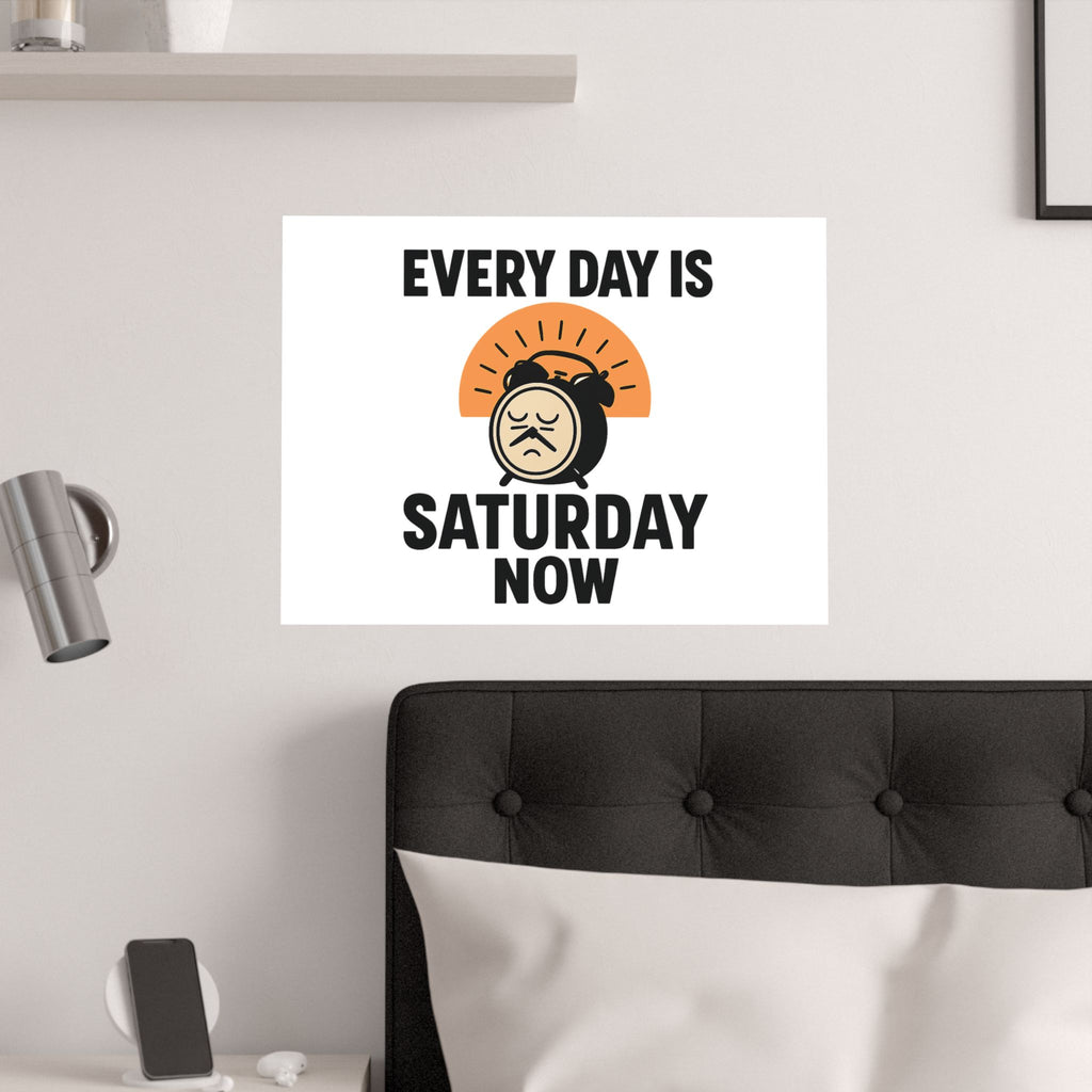 Retirement Gift Every Day is Saturday Now Poster, Funny Retirement Party Decor, Coworker Retirement Gift, Retirement Wall Art