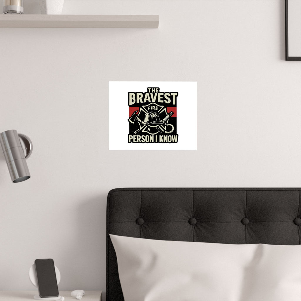 Firefighter Gift Wall Art Print, Bravest Person I Know Quote Poster, Thin Red Line Decor, Fireman Appreciation Thank You