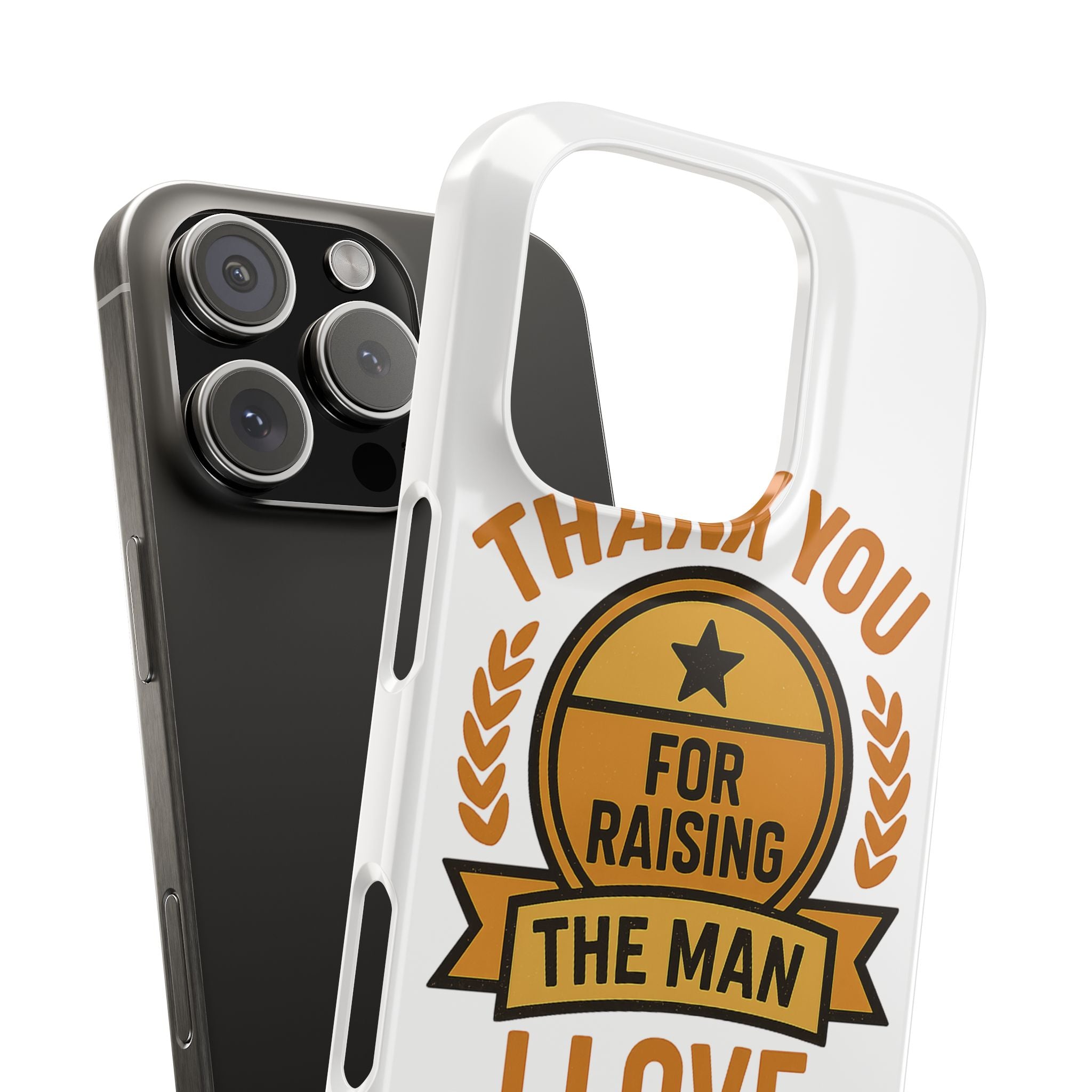 Thank You For Raising The Man I Love Phone Case Gift for Mother in Law from Daughter in Law MIL Birthday Mothers Day Present