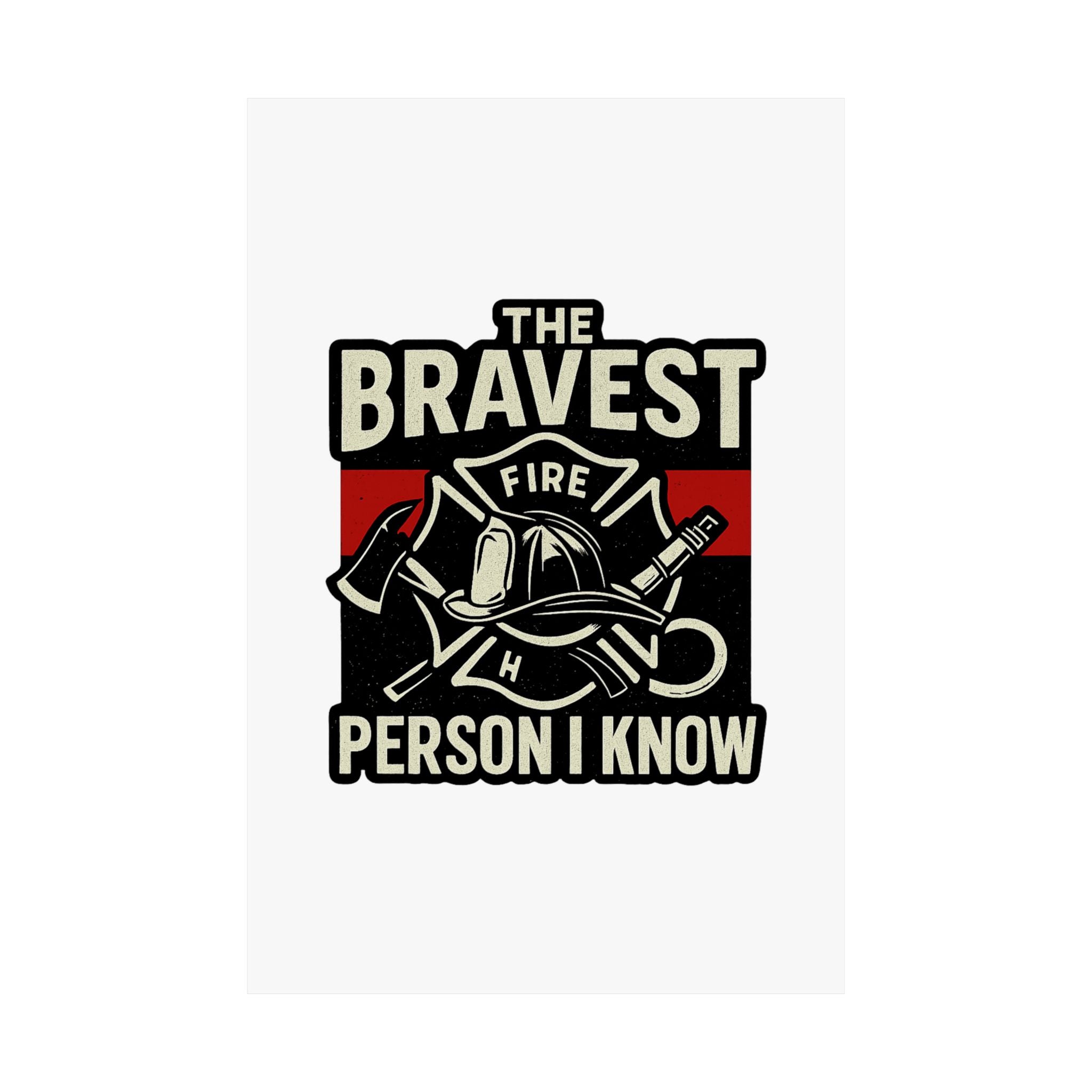 Firefighter Gift Wall Art Print, Bravest Person I Know Quote Poster, Thin Red Line Decor, Fireman Appreciation Thank You