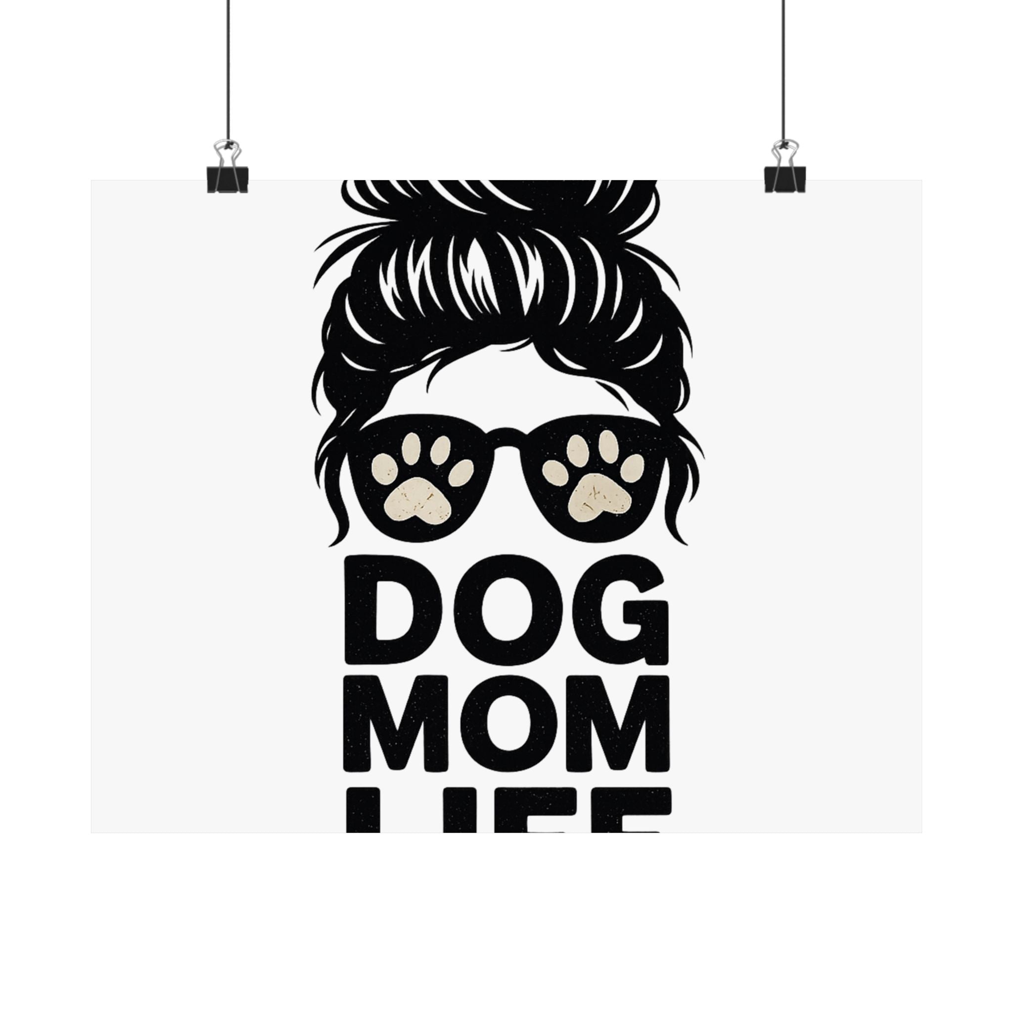 Dog Mom Life Poster, Messy Bun Muddy Paws Print, Funny Dog Lover Gift, Pet Parent Wall Art, Dog Mother's Day Gift