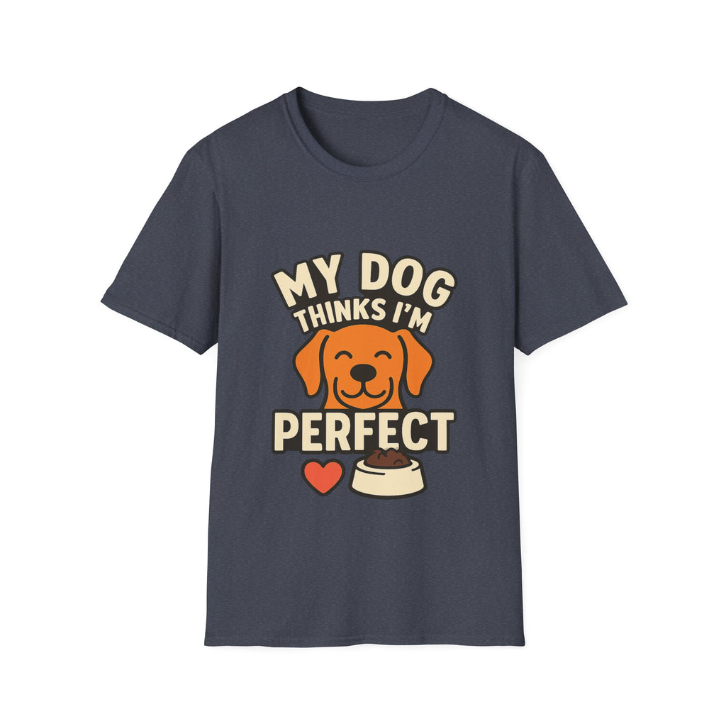 My Dog Thinks I'm Perfect Shirt, Funny Dog Mom Shirt, Dog Lover Gift, Pet Owner Tshirt, Dog Dad Gift, Animal Lover Tee