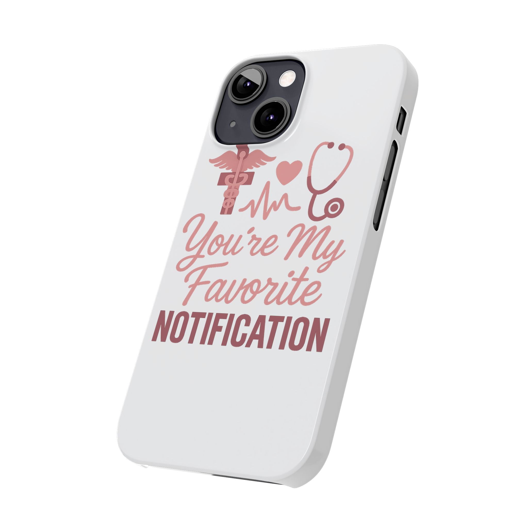You're My Favorite Notification Phone Case Medical Nurse Doctor Gift Heartbeat Stethoscope Cute Romantic Healthcare Worker Pink