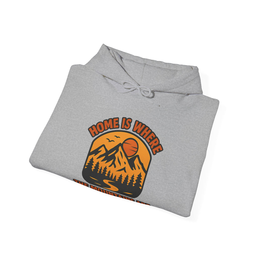 Home Is Where The Mountains Are Hoodie, Mountain Lover Gift, Hiking Hoodie, Outdoor Adventure Sweatshirt, Nature Lover Apparel