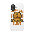 Thank You For Raising The Man I Love Phone Case Gift for Mother in Law from Daughter in Law MIL Birthday Mothers Day Present