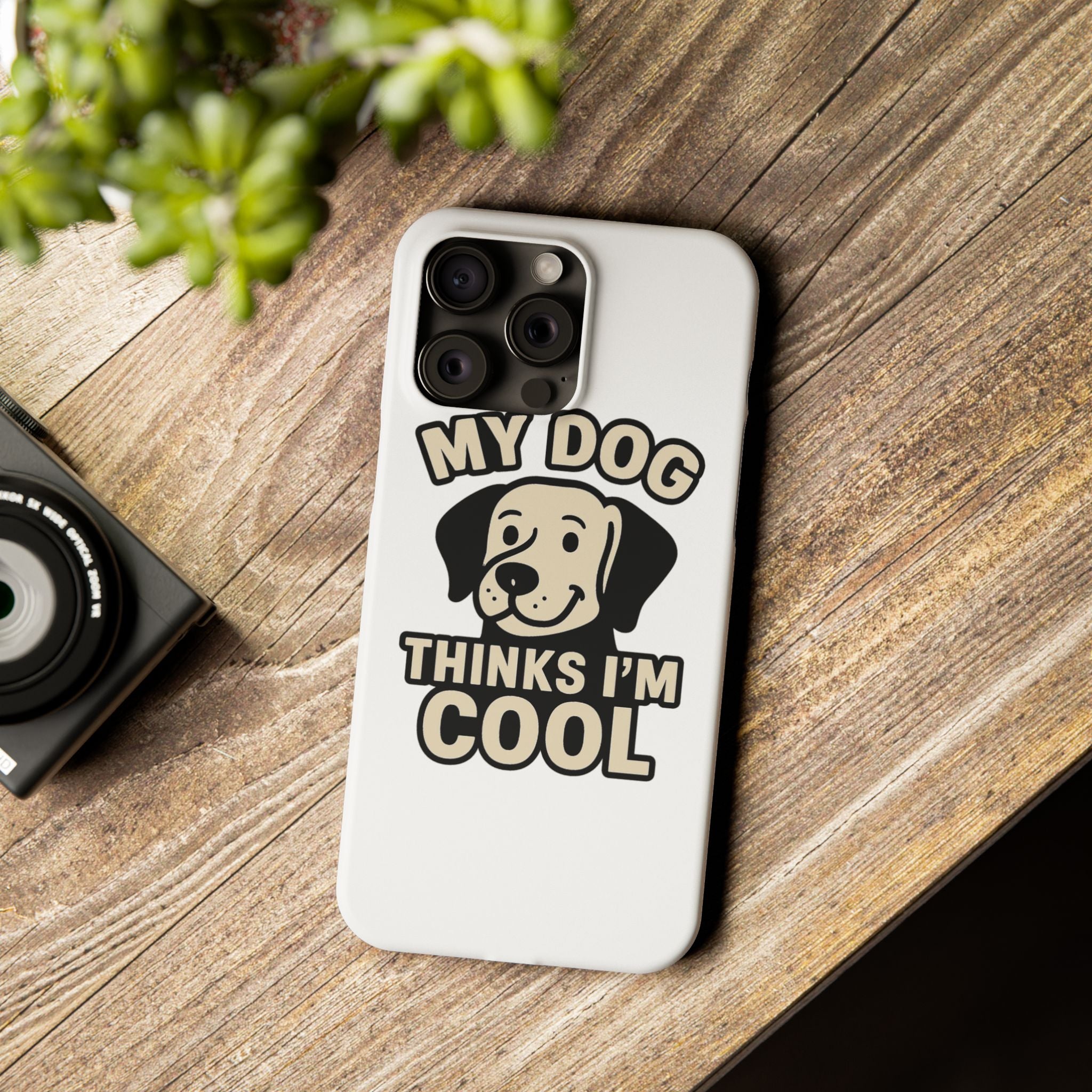 Dog Lover Phone Case My Dog Thinks I'm Cool Funny Pet Owner Gift iPhone Samsung Galaxy Case Dog Mom Dad Humor Gift