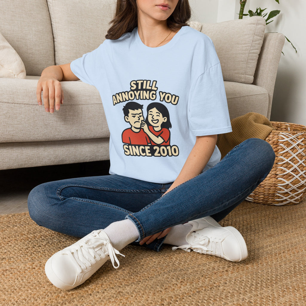 Still Annoying You Since 2010 Shirt Anniversary Gift for Husband Wife Couples Tshirt Funny Marriage Tee Sarcastic Relationship