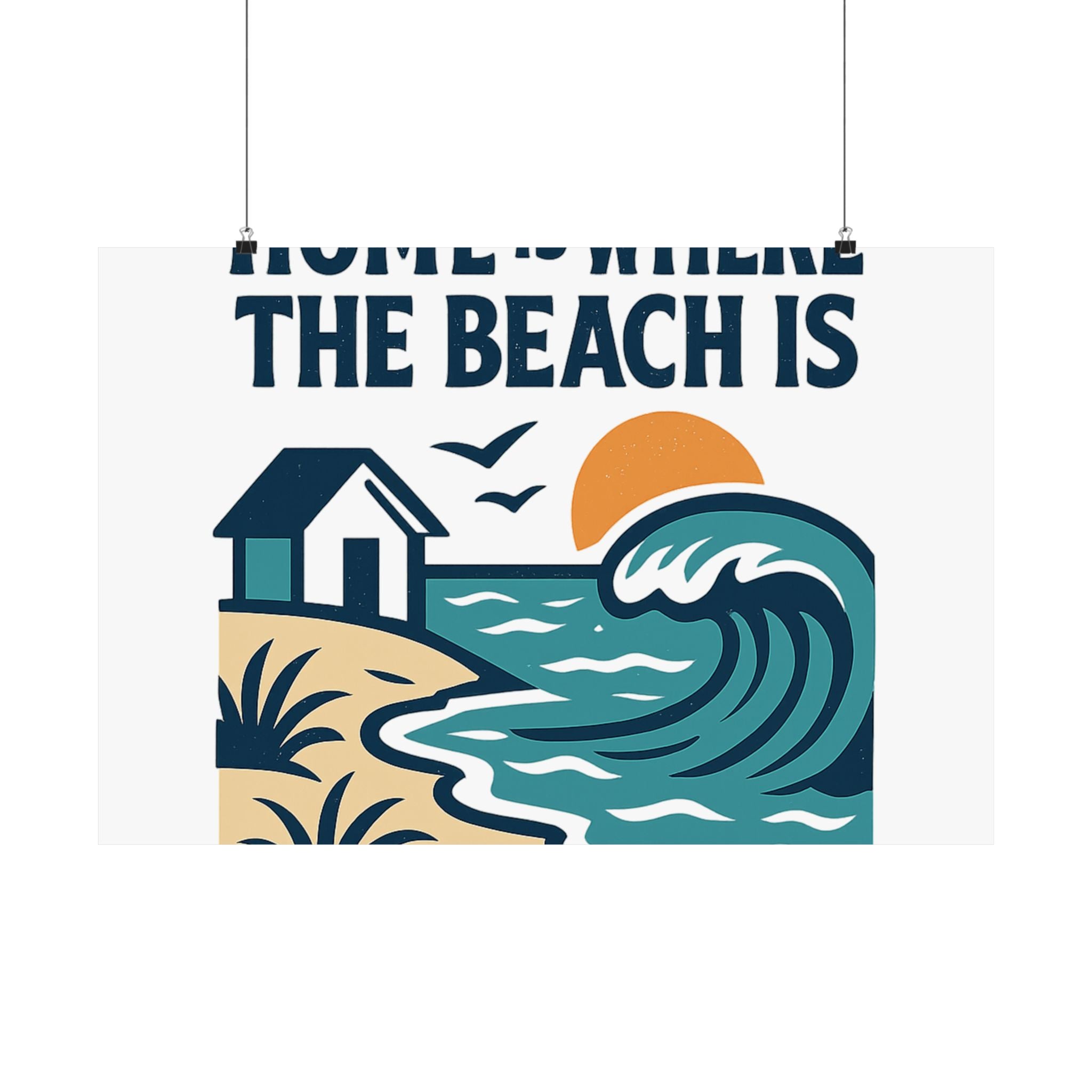 Home Is Where The Beach Is Poster, Coastal Wall Art, Beach House Decor, Ocean Lover Gift, Nautical Print, Seaside Living