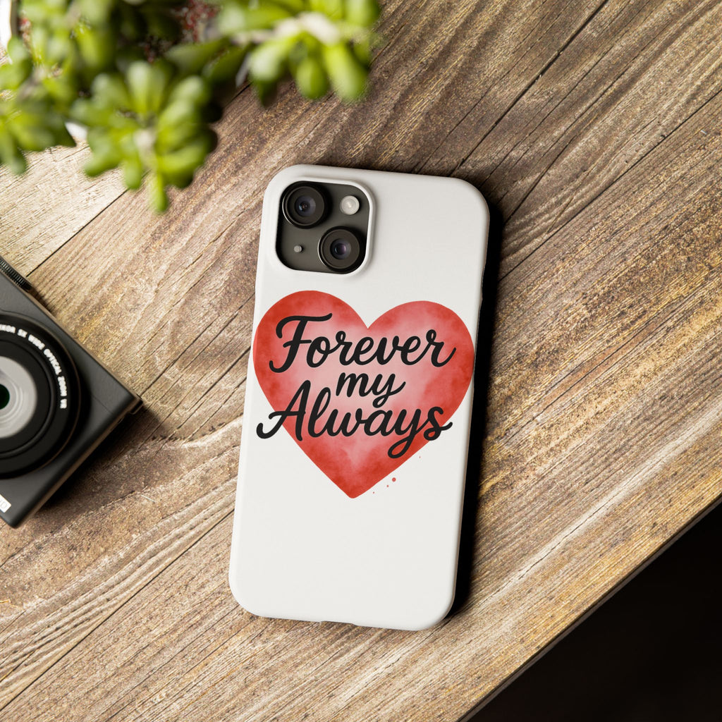 Forever My Always Watercolor Heart Phone Case | Romantic Anniversary Gift for Her | Love Quote Phone Cover | Girlfriend Wife Gift