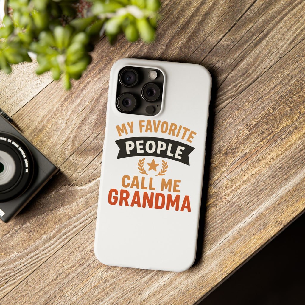 My Favorite People Call Me Grandma Phone Case, Grandmother Gift, Mothers Day Gift for Nana, Grandma Birthday Gift