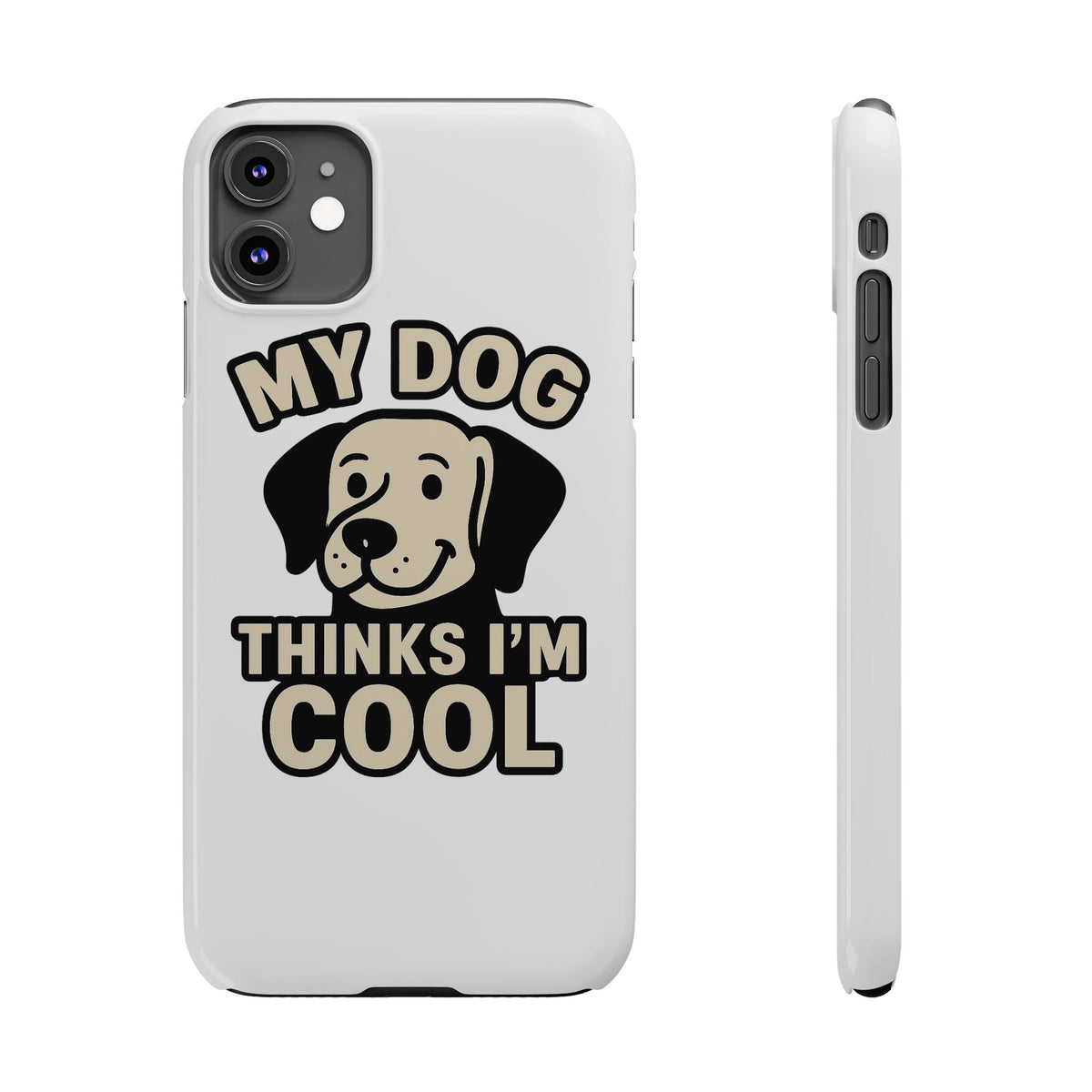Dog Lover Phone Case My Dog Thinks I'm Cool Funny Pet Owner Gift iPhone Samsung Galaxy Case Dog Mom Dad Humor Gift