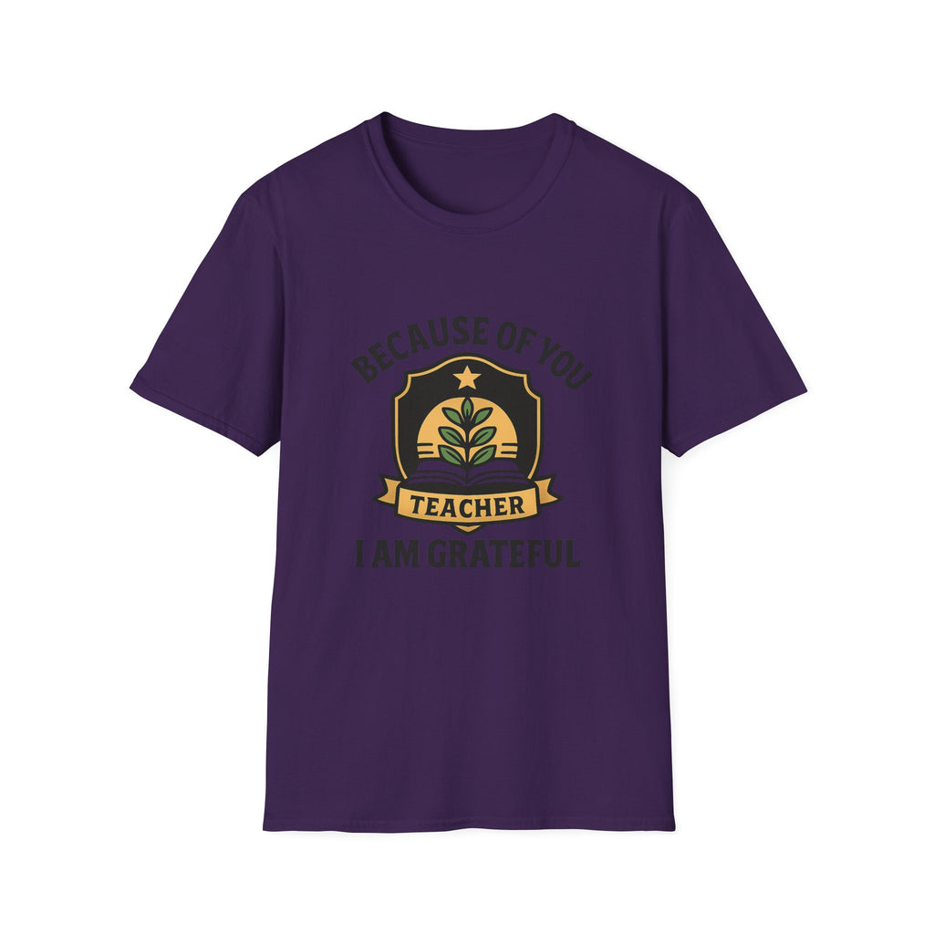 Teacher Appreciation Shirt, Because of You I Am Grateful T-Shirt, Teacher Gift, Thank You Teacher Tee, End of Year Gift