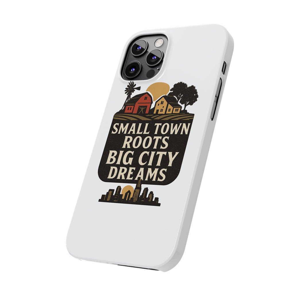 Small Town Roots Big City Dreams Phone Case Hometown Pride Nostalgia Gift Country Life Vintage Aesthetic Rural Americana Case