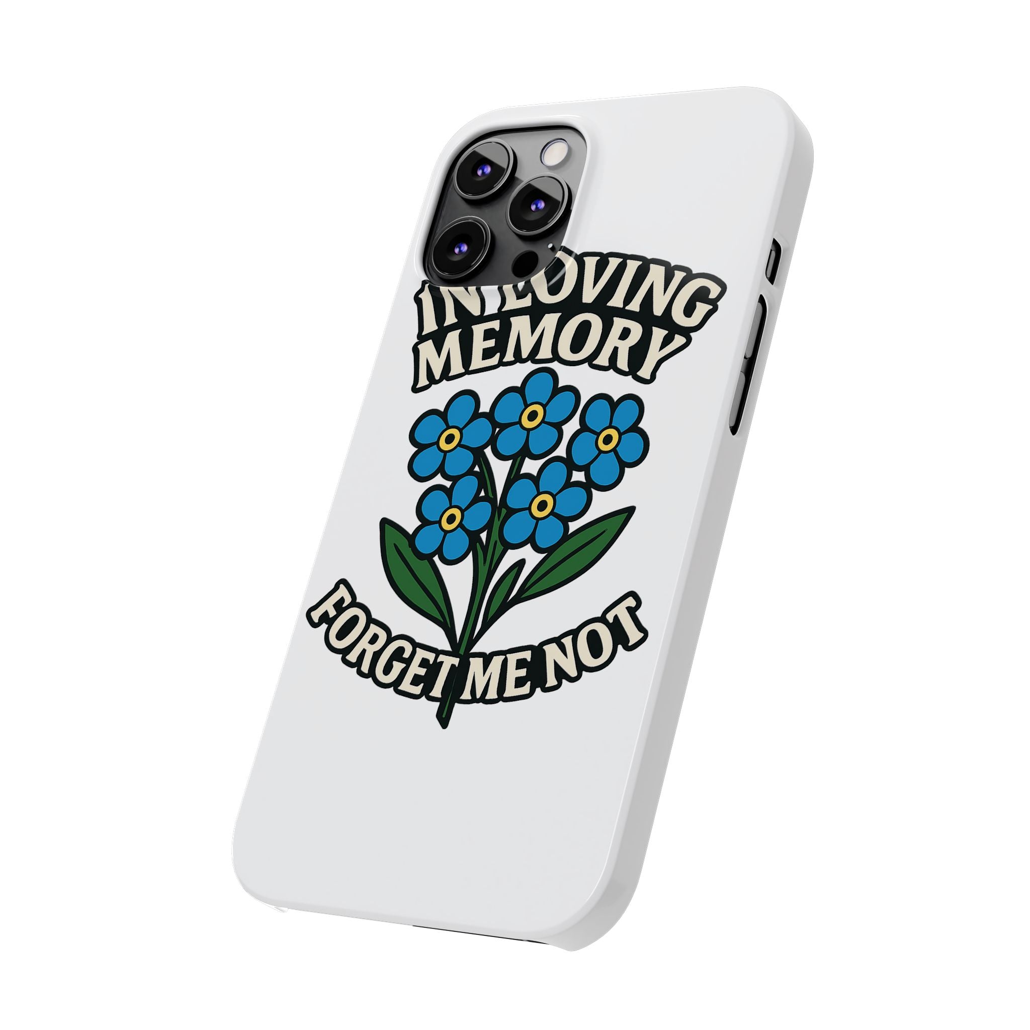 In Loving Memory Phone Case Forget Me Not Flowers Memorial Gift Remembrance Sympathy Tribute Case Bereavement Gift Loss of Mom