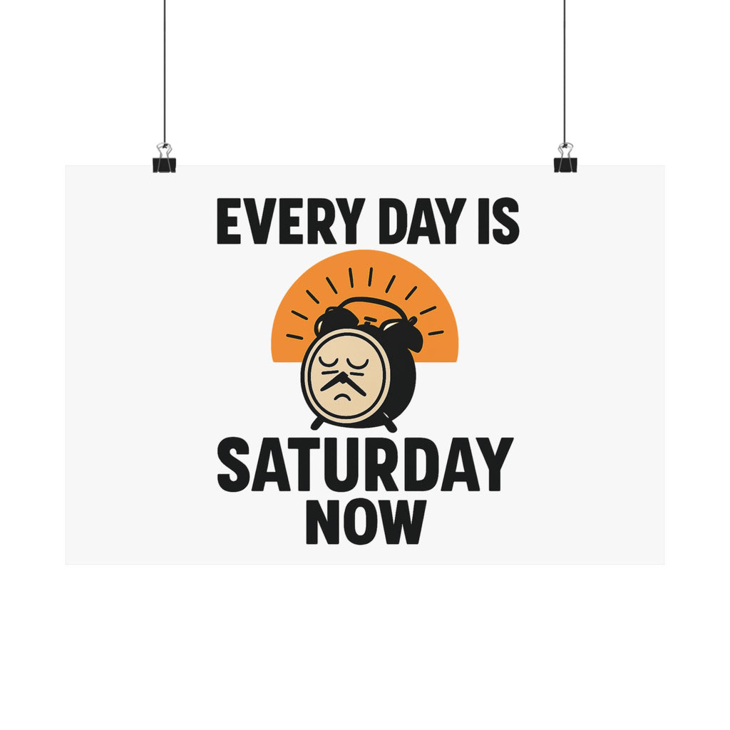Retirement Gift Every Day is Saturday Now Poster, Funny Retirement Party Decor, Coworker Retirement Gift, Retirement Wall Art