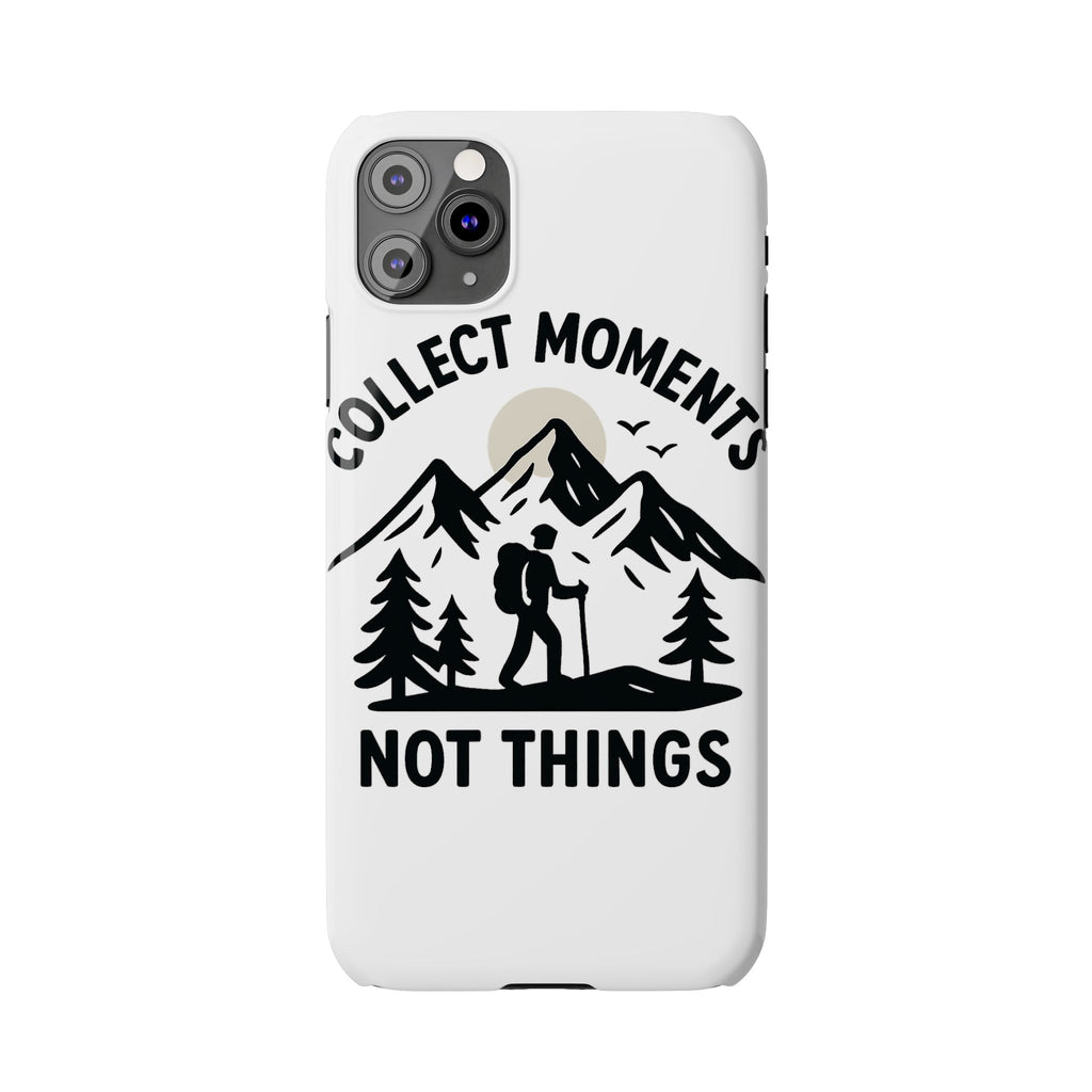 Collect Moments Not Things Phone Case Mountain Quote Minimalist Hiking Adventure Travel Gift for Experience Seeker Wanderlust