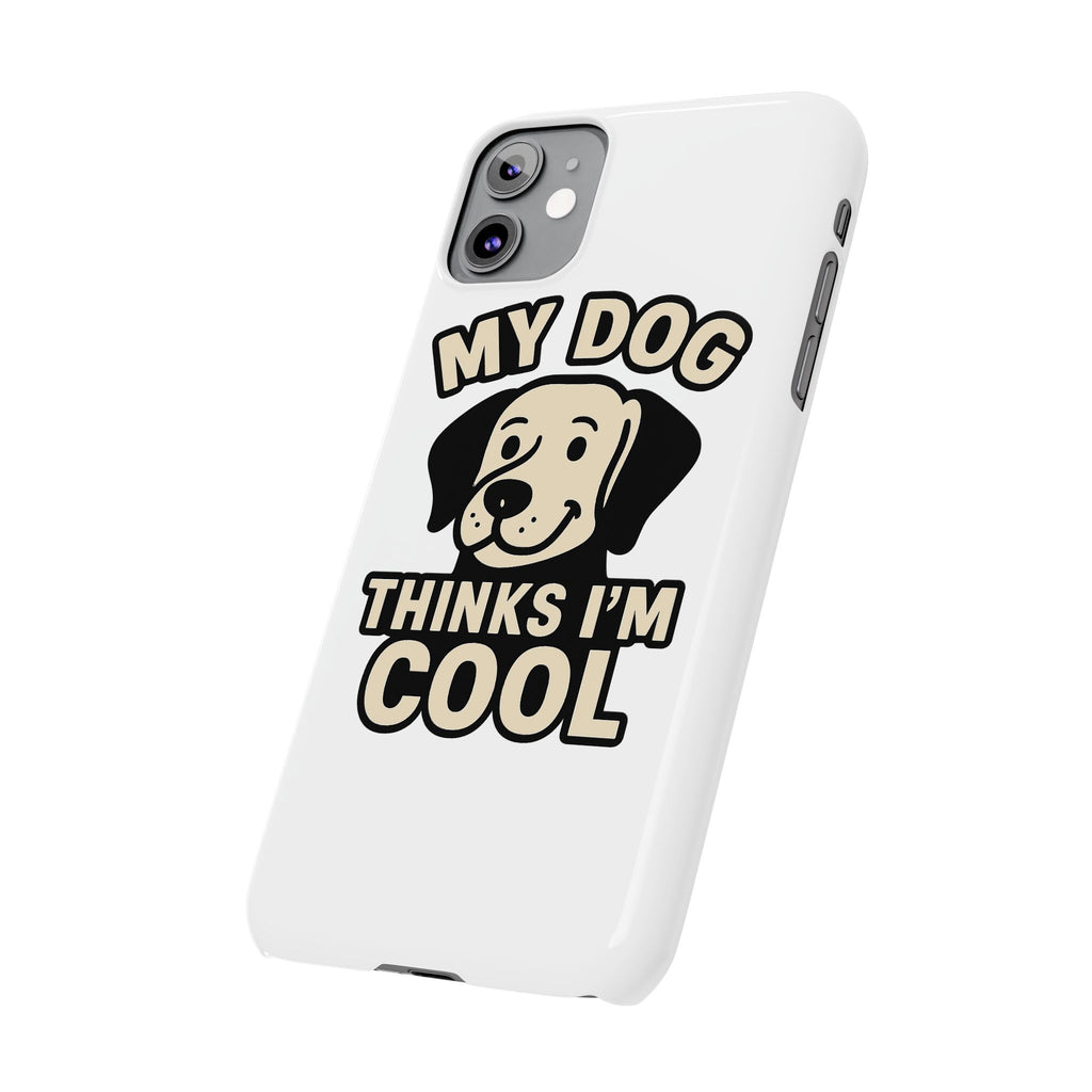 Dog Lover Phone Case My Dog Thinks I'm Cool Funny Pet Owner Gift iPhone Samsung Galaxy Case Dog Mom Dad Humor Gift