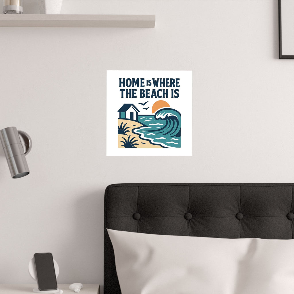 Home Is Where The Beach Is Poster, Coastal Wall Art, Beach House Decor, Ocean Lover Gift, Nautical Print, Seaside Living