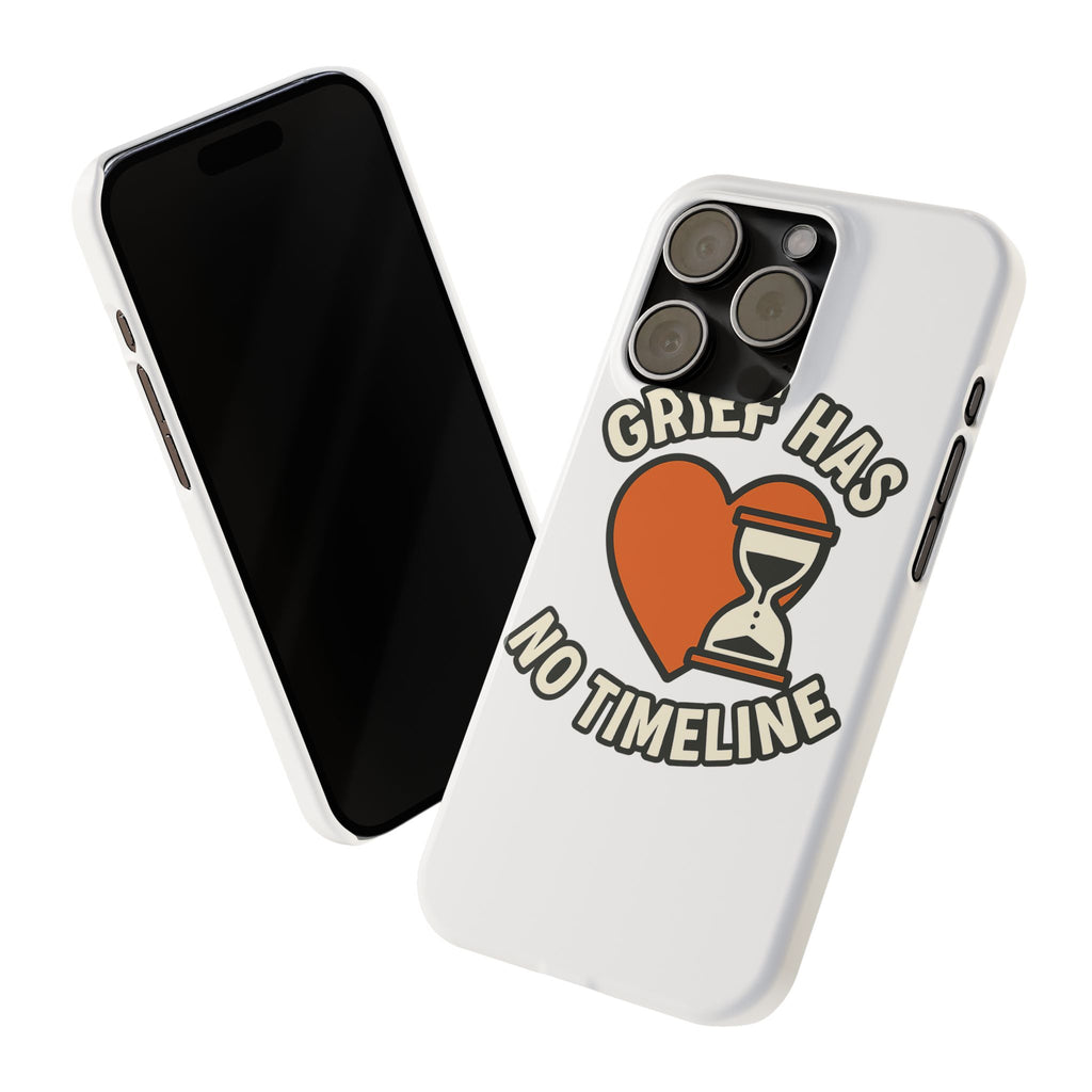 Grief Has No Timeline Phone Case Support Gift for Loss Bereavement Sympathy Encouragement Healing Journey Therapist Mental Health