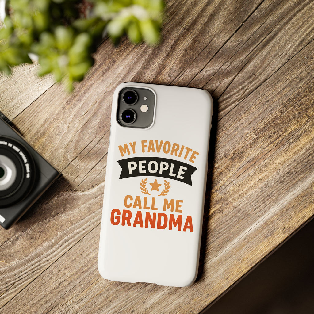 My Favorite People Call Me Grandma Phone Case, Grandmother Gift, Mothers Day Gift for Nana, Grandma Birthday Gift
