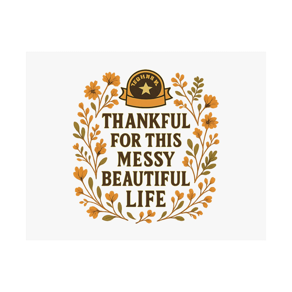 Thankful For This Messy Beautiful Life Poster, Gratitude Wall Art, Wildflower Print, Housewarming Gift, Earth Tone Home Decor
